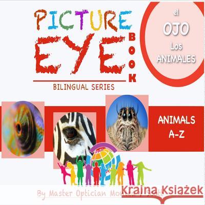 Los Animales A-Z: Libro de los ojos con las pinturas Scott, Monica V. 9781539699811 Createspace Independent Publishing Platform - książka