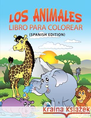Los Animales Libro Para Colorear (Spanish Edition) Speedy Publishing LLC 9781682125632 Speedy Kids - książka