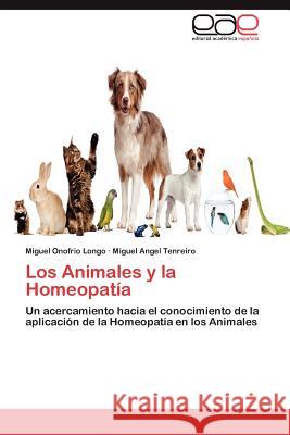 Los Animales y la Homeopatía Longo Miguel Onofrio 9783846560587 Editorial Acad Mica Espa Ola - książka