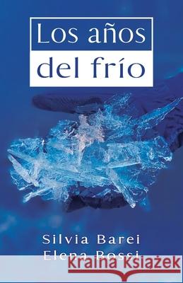 Los años del frio Elena Bossi, Silvia Barei 9798462226403 Independently Published - książka