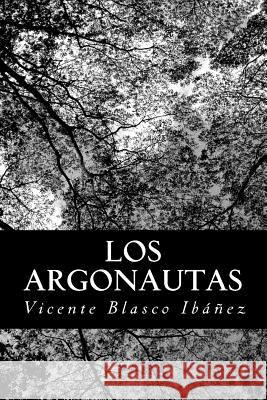 Los argonautas Blasco Ibanez, Vicente 9781482026528 Createspace Independent Publishing Platform - książka