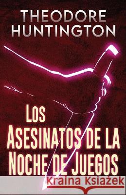 Los Asesinatos de la Noche de Juegos Theodore Huntington Tomas Ibarra  9784824176820 Next Chapter - książka