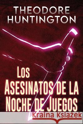 Los Asesinatos de la Noche de Juegos Theodore Huntington Tomas Ibarra  9784824176851 Next Chapter - książka