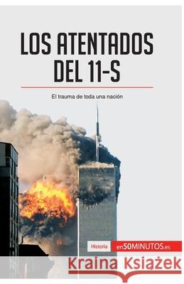 Los atentados del 11-S: El trauma de toda una nación 50minutos 9782806281654 5minutos.Es - książka
