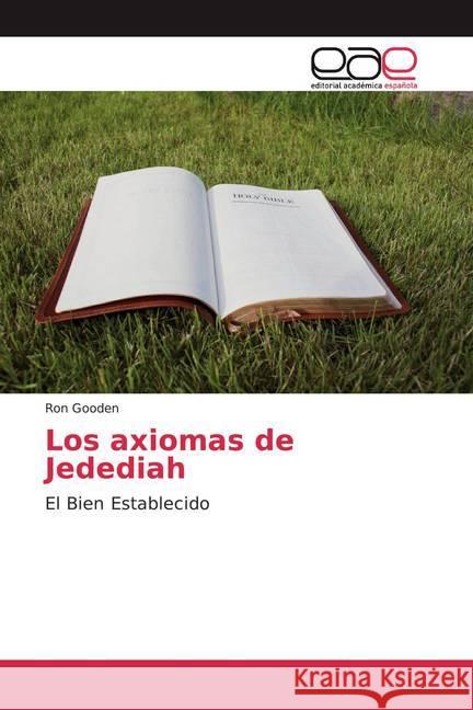 Los axiomas de Jedediah : El Bien Establecido Gooden, Ron 9786200367242 Editorial Académica Española - książka
