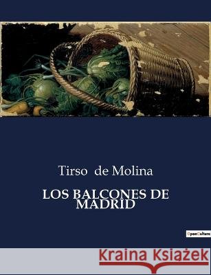 Los Balcones de Madrid Tirso De Molina   9791041811403 Culturea - książka