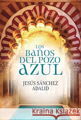 Los baños del pozo azul Adalid, Jesús Sánchez 9788491396116 HarperCollins - książka