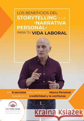 Los Beneficios del Storytelling y la Narrativa Personal Luis Zafra Viviana Andrea Fontech Carlos Felipe Gonzalez 9789584934574 Lng LLC - książka