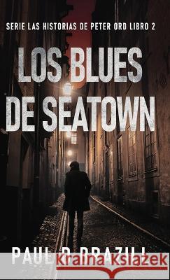 Los Blues De Seatown Paul D Brazill Enrique Laurentin  9784824182531 Next Chapter - książka