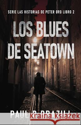 Los Blues De Seatown Paul D Brazill Enrique Laurentin  9784824182548 Next Chapter - książka