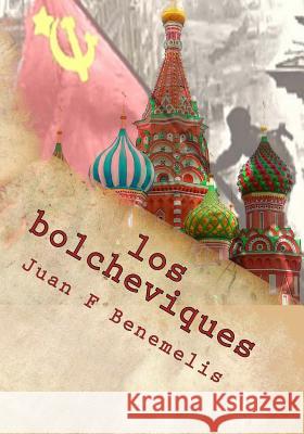 los bolcheviques Benemelis, Juan 9781512068511 Createspace - książka