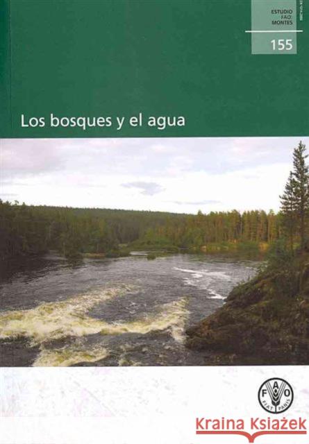 Los Bosques y El Agua (Estudios Fao : Montes) Food and Agriculture Organization of the 9789253060900 Fao Inter-Departmental Working Group - książka