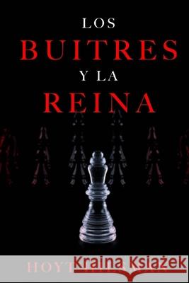 Los buitres y la reina: la batalla de los multimillonarios y la reina del botox Liliana Casal Hoyt Hilsman 9781503339743 Createspace Independent Publishing Platform - książka