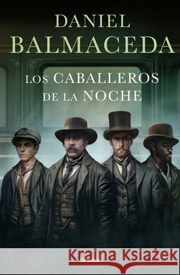 Los Caballeros de la Noche / The Knights of the Night Daniel Balmaceda 9788425372438 Grijalbo - książka