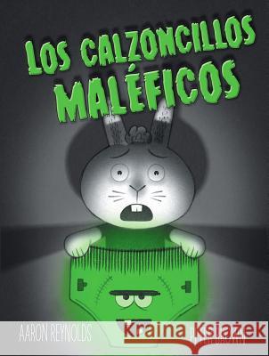 Los Calzoncillos Maleficos = Creepy Pair of Underwear! Aaron Reynolds Peter Brown 9788491450870 Obelisco - książka