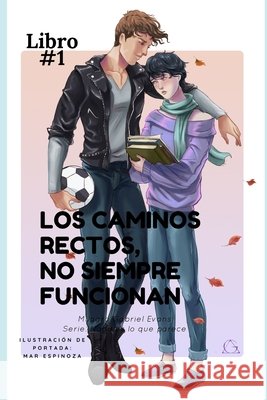 Los caminos rectos no siempre funcionan. Evans Milagro Gabriel Evans 9798529214091 Independently published - książka