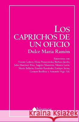 Los caprichos de un oficio Ramon, Dulce Maria 9781542997904 Createspace Independent Publishing Platform - książka