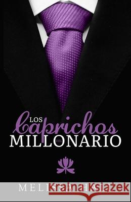 Los caprichos del millonario Melissa Hall 9781701300194 Independently Published - książka