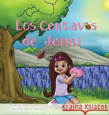 Los Centavos de Jenni Jennifer M. Martinez Monserrat Hernandez-Garcilita 9781955509084 Impact Publishing, Inc. - książka