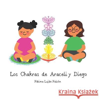 Los Chakras de Araceli y Diego Fatima Lujan Falcon   9788409441433 Agencia ISBN - książka