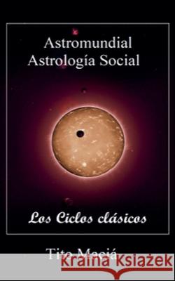 Los Ciclos Clásicos Maciá, Tito 9798201798246 Draft2Digital - książka