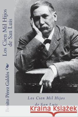 Los cien mil hijos de san luis (Spanish Edition) Galdos, Benito Perez 9781723571039 Createspace Independent Publishing Platform - książka