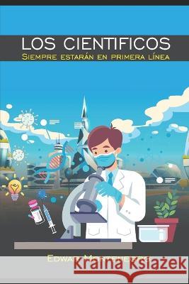 Los cientificos siempre estaran en primera linea Edwar Montenegro   9786500651492 Cbl - książka