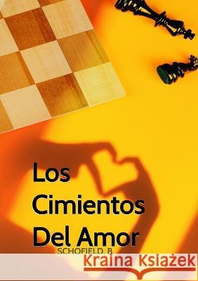 Los Cimientos Del Amor Basile Schofield   9781088217993 IngramSpark - książka