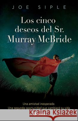 Los Cinco Deseos del Sr. Murray McBride / The Five Wishes of Mr. Murray McBride  9786073912877 Planeta Publishing - książka