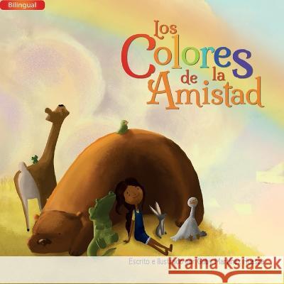 Los Colores de la Amistad (Bilingual) Gaby Mart?ne Gaby Mart?ne 9781637653463 Hola Publishing Internacional - książka