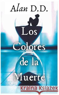 Los Colores de la Muerte Alan D D 9798201637521 Alan D.D. - książka