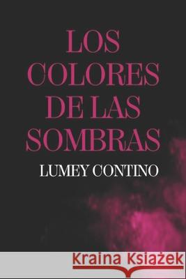 Los colores de las sombras Lumey Contino Capote 9781981891443 Createspace Independent Publishing Platform - książka