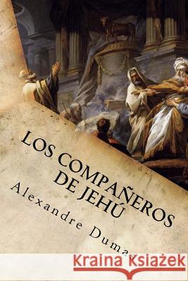 Los Compañeros de Jehú Alexandre Dumas 9781539181873 Createspace Independent Publishing Platform - książka