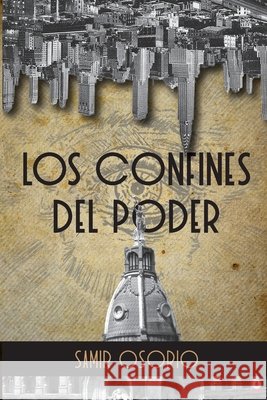 Los confines del poder Samir Osorio 9781685740849 Ibukku, LLC - książka