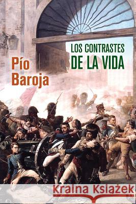 Los contrastes de la vida Baroja, Pio 9781530107506 Createspace Independent Publishing Platform - książka