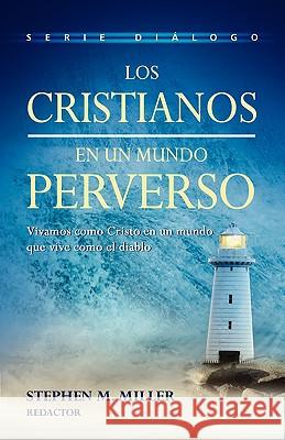 Los cristianos en un mundo perverso Stephen M. Miller 9781563445941 Casa Nazarena de Publicaciones - książka