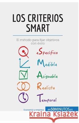 Los criterios SMART: El método para fijar objetivos con éxito Anne-Christine Cadiat, Guillaume Steffens 9782806285362 5minutos.Es - książka