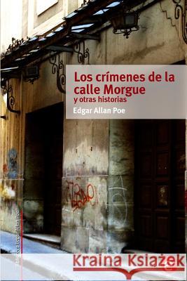 Los crímenes de la calle Morgue y otras historias Poe, Edgar Allan 9781517728434 Createspace - książka