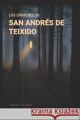 Los crímenes de San Andrés de Teixidó Salcedo Garrote, Rafael Alejandro 9781973539582 Independently Published - książka