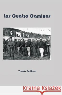 Los Cuatro Caminos Tomas Pellicer 9788409187003 Tpellicer.com - książka