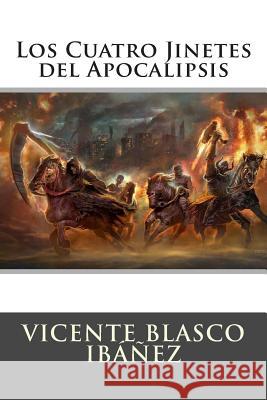 Los Cuatro Jinetes del Apocalipsis Vicente Blasc Ediciones Internacionales 9781512001785 Createspace - książka