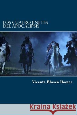 Los Cuatro Jinetes del Apocalipsis Vicente Blasc Edibook 9781523424313 Createspace Independent Publishing Platform - książka