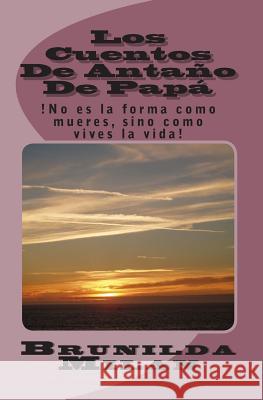 Los Cuentos De Antaño de Papá Milan, Brunilda 9781475130805 Createspace - książka