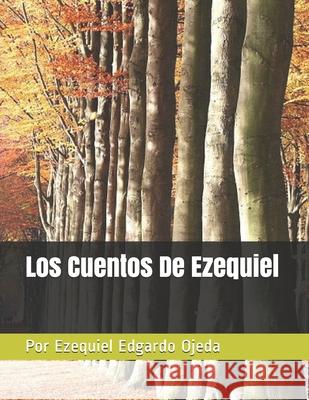 Los Cuentos De Ezequiel Ezequiel Edgardo Ojeda 9798715371966 Independently Published - książka