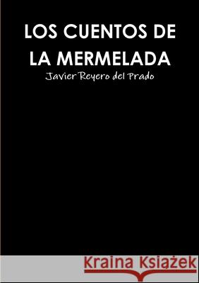 Los Cuentos de la Mermelada Javier Reyero del Prado 9789082907605 Javier Reyero del Prado - książka