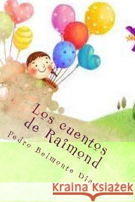 Los cuentos de Raimond Diaz, Pedro Belmonte 9781502542748 Createspace - książka