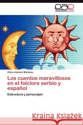 Los cuentos maravillosos en el folclore serbio y español Jiménez Mantsiou Alicia 9783845482507 Editorial Acad Mica Espa Ola - książka