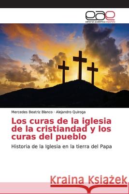 Los curas de la iglesia de la cristiandad y los curas del pueblo Blanco, Mercedes Beatriz 9786139052943 Editorial Académica Española - książka