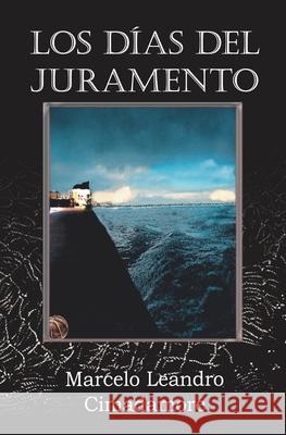 Los días del juramento Marcelo Leandro Cimadamore 9789878656182 Marcelo Leandro Cimadamore - książka
