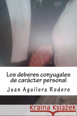 Los deberes conyugales de carácter personal Aguilera, Juan 9781483939674 Createspace - książka